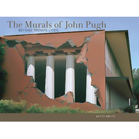 The Murals of John Pugh: Beyond Trompe l'Oeil -Kevin Bruce Book