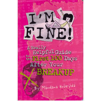 I'm Fine: A really helpful to the first 100 days after your breakup Paperback