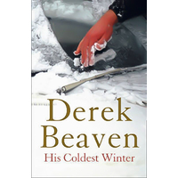 His Coldest Winter -Derek Beaven Novel Book