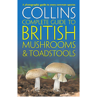 Collins Complete British Mushrooms and Toadstools Book