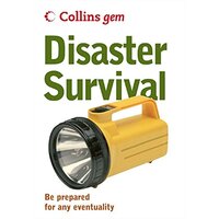 Disaster Survival: Be Prepared for Any Eventuality (Collins GEM) Book