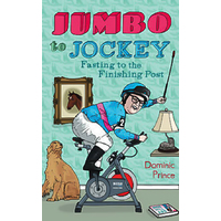 Jumbo to Jockey: One Midlife Crisis, a Horse, and the Diet of a Lifetime - 