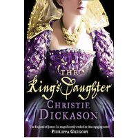 The King's Daughter -Christie Dickason Novel Book