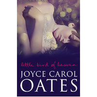 Little Bird of Heaven -Joyce Carol Oates Novel Book