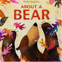 About a Bear -Holly Surplice Paperback Children's Book