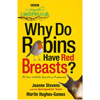 Springwatch Unsprung: Why Do Robins Have Red Breasts? Book