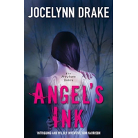 Angel's Ink (The Asylum Tales, Book 1) -Jocelynn Drake Book