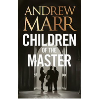 Children of the Master -Andrew Marr Novel Book
