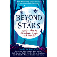 Beyond The Stars: Twelve Tales of Adventure, Magic and Wonder Paperback Novel