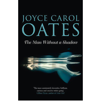 The Man Without a Shadow -Joyce Carol Oates Novel Book