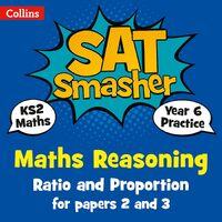 Year 6 Maths Reasoning - Ratio and Proportion for papers 2 and 3: for the 2020 tests - Collins KS2
