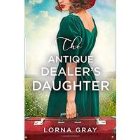 The Antique Dealer's Daughter -Lorna Gray Fiction Book