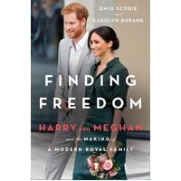 Finding Freedom: Harry And Meghan And The Making Of A Modern Royal Family - Omid Scobie