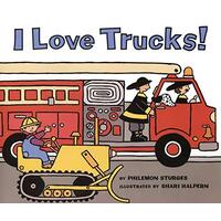 I Love Trucks! -Shari Halpern Philemon Sturges Children's Book
