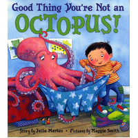 Good Thing You're Not an Octopus! -Maggie Smith Julie Markes Book