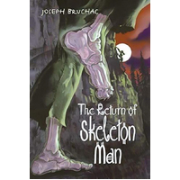 The Return of Skeleton Man -Sally Wern Comport Joseph Bruchac Book