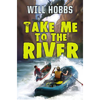 Take Me to the River -Will Hobbs Book