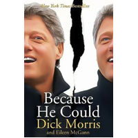 Because He Could -Morris, Dick,Mcgann, Eileen Book