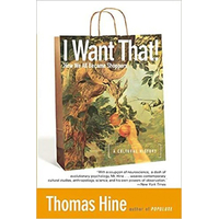 I Want That!: How We All Became Shoppers -Thomas Hine Book