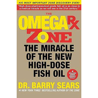 The Omega RX Zone: The Miracle of the New High-Dose Fish Oil Book