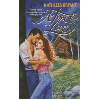 A Time to Love -Kathleen Bryant Book