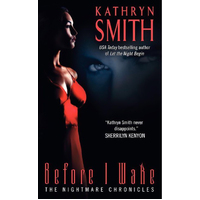 Before I Wake: The Nightmare Chronicles Kathryn Smith Paperback Book