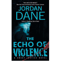 The Echo of Violence: Sweet Justice -Jordan Dane Novel Book