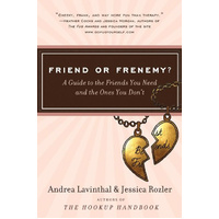 Friend or Frenemy?: A Guide to the Friends You Need and the Ones You Don't - 