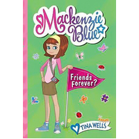 MacKenzie Blue #3: Friends Forever? -Tina Wells Book