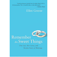 Remember the Sweet Things: One List, Two Lives, and Twenty Years of Marriage - 