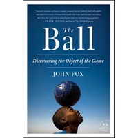 The Ball: Discovering the Object of the Game -John Fox Book