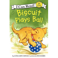 Biscuit Plays Ball (My First I Can Read Biscuit - Level Pre1): Hardback Children's Book