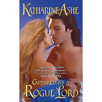 Captured by a Rogue Lord: Rogues of the Sea -Katharine Ashe Novel Book