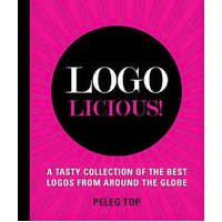 Logolicious!: A Tasty Collection of the Best Logos from Around the Globe - 