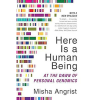 Here Is a Human Being: At the Dawn of Personal Genomics Book