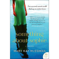 Something About Sophie: A Novel -Mary Kay Mccomas Book