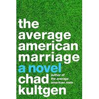 The Average American Marriage: A Novel -Chad Kultgen Novel Book