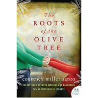 The Roots of the Olive Tree: A Novel -Courtney Miller Santo Novel Book