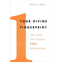 Your Divine Fingerprint: The Force That Makes You Unstoppable Book