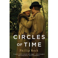 Circles of Time: A Novel -Phillip Rock Book