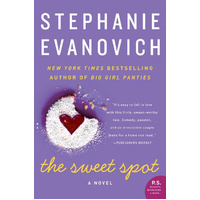 The Sweet Spot: A Novel -Stephanie Evanovich Book