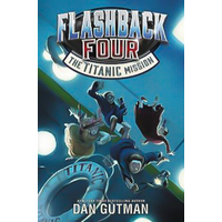 Flashback Four #2: The Titanic Mission (Flashback Four) Book