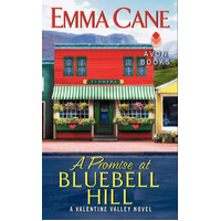 A Promise At Bluebell Hill: A Valentine Valley Novel -Emma Cane Book