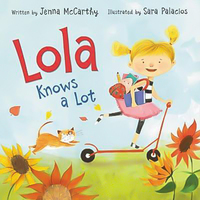 Lola Knows a Lot -Sara Palacios Jenna McCarthy Book