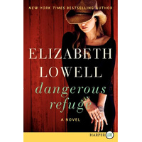 Dangerous Refuge (Large Print) -Elizabeth Lowell Book