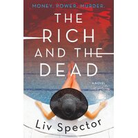 The Rich and the Dead: A Novel (Lila Day Novels) -Liv Spector Book