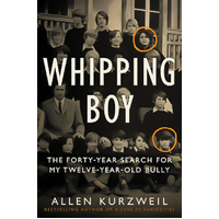 Whipping Boy: The Forty-Year Search For My Twelve-Year-Old Bully - Novel