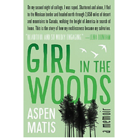 Girl in the Woods: A Memoir -Aspen Matis Book