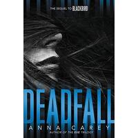 Deadfall: The Sequel to Blackbird (Blackbird) -Anna Carey Book
