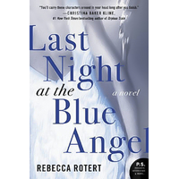 Last Night at the Blue Angel: A Novel -Rebecca Rotert Book
